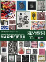 นิทรรศการ "Maxnifier II" From Ganges to Chao Phraya