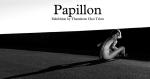 นิทรรศการ “ปาปิยอง : Papillon” 