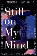 นิทรรศการ “ธ สถิตในใจ : Still on My Mind”