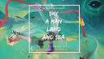 นิทรรศการศิลปะ "Sky A man Land and Sea"