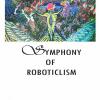 นิทรรศการศิลปะจิตรกรรม "มโหรีแห่งจักรกลศิลป์ : Symphony of Roboticlism" 