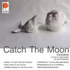 นิทรรศการ "คว้าดวงจันทร์ : Catch The Moon"