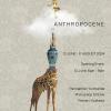 นิทรรศการ "ANTHROPOCENE"