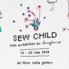 นิทรรศการ "Sew Child"