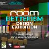 นิทรรศการ "room Betterism Design Exhibition 2022"