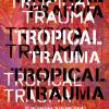 นิทรรศการ "ถังแดงแสลงใจ : Tropical Trauma"