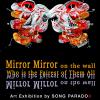 นิทรรศการ "Mirror Mirror on the wall Who is the Fairest of Them All"