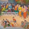 นิทรรศการ "เมื่อสุวรรณภูมิเข้าใกล้ดวงอาทิตย์ : When Suvarnabhumi Orbits to the Sun"