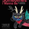 นิทรรศการ "บางที ฉันอยากจะลองเป็น…ดูบ้าง : Sometimes I Wanna Be"