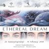 นิทรรศการ “Ethereal Dream”