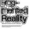 นิทรรศการศิลปะร่วมสมัย "Fragmented Reality: Selected Works from DC Collection"