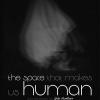 นิทรรศการ "The Space that Makes Us Human"