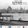 นิทรรศการ "Bangkok That Was: Photographs 1956-1961"