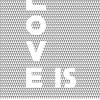 นิทรรศการ “LOVE IS” 