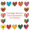 นิทรรศการโลกแห่งเวทมนตร์: ภาพประกอบหนังสือเด็กภาษาเชก : The Magic World of Czech Illustrators for Children