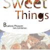 นิทรรศการ "Sweet Things"